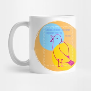 Bird Singing Maya Angelou quote Mug